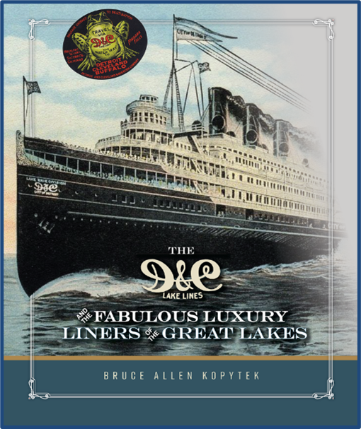 ---FEATURED---
THE D&C LAKE LINES AND THE FABULOUS LUXURY LINERS OF THE GREAT LAKES by Bruce Allen Kopytek