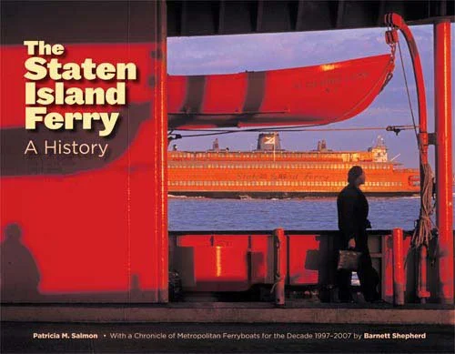 THE STATEN ISLAND FERRY A History by Patricia M. Salmon