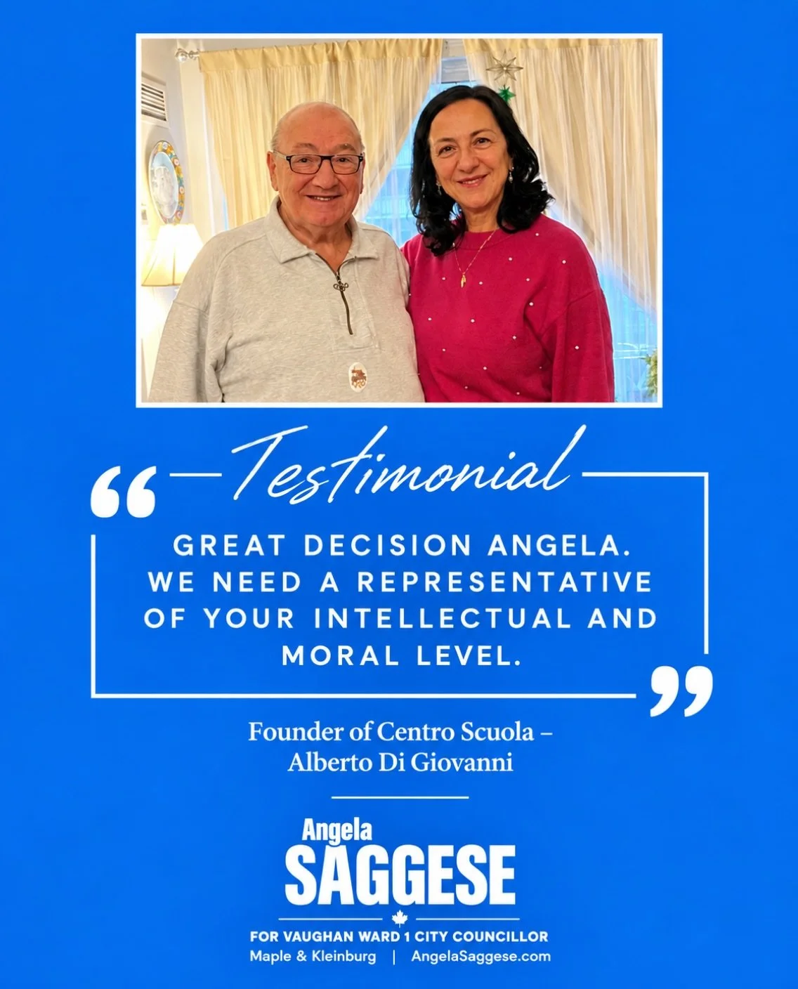 Grateful for the kind words and continued support of Alberto Di Giovanni, Founder of Centro Scuola.

Your encouragement means so much as we work toward a stronger future for Maple and Kleinburg! 💙

🗳️ Vote Angela Saggese for Vaughan Ward 1 City Cou
