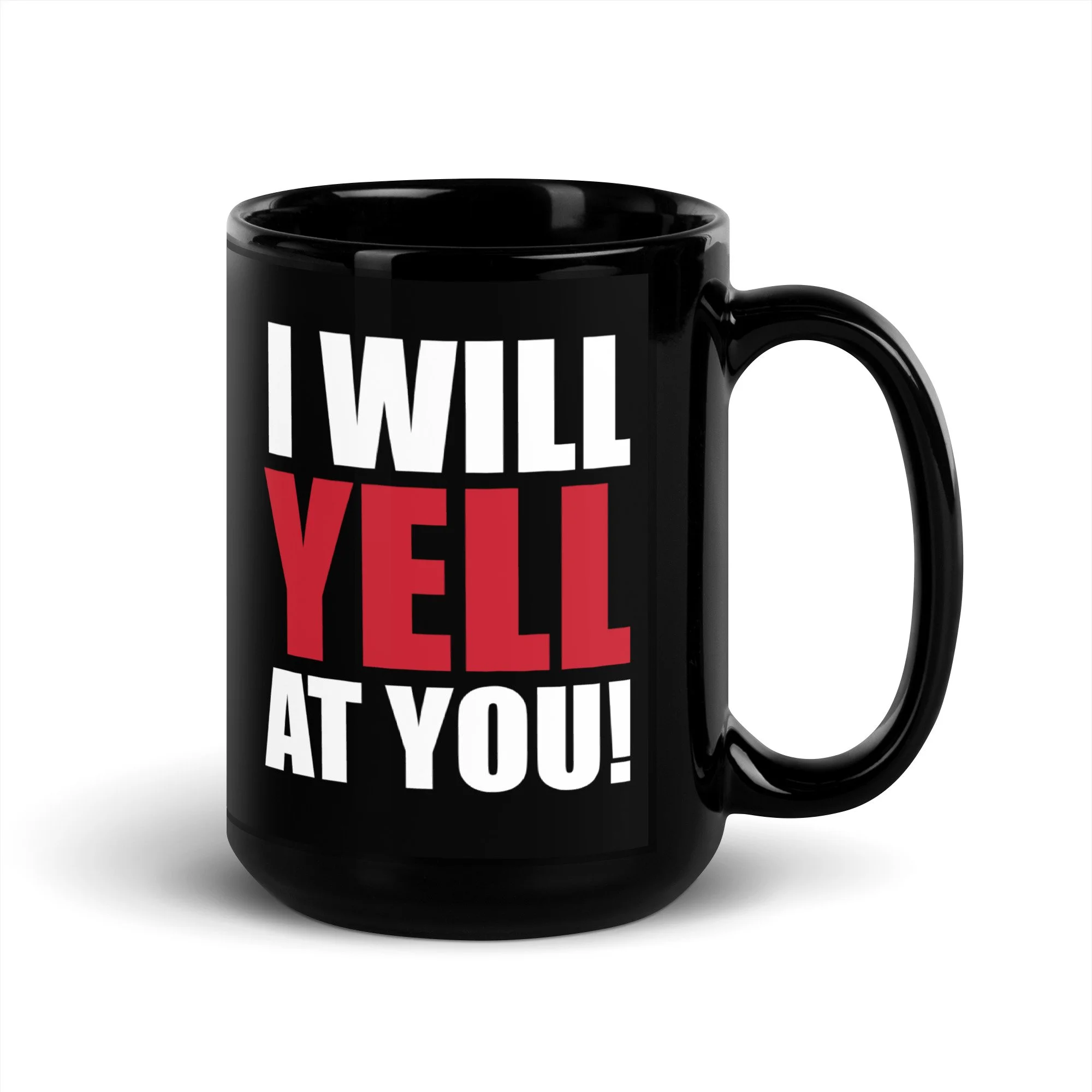 I Will Yell at You! Coffee Mug