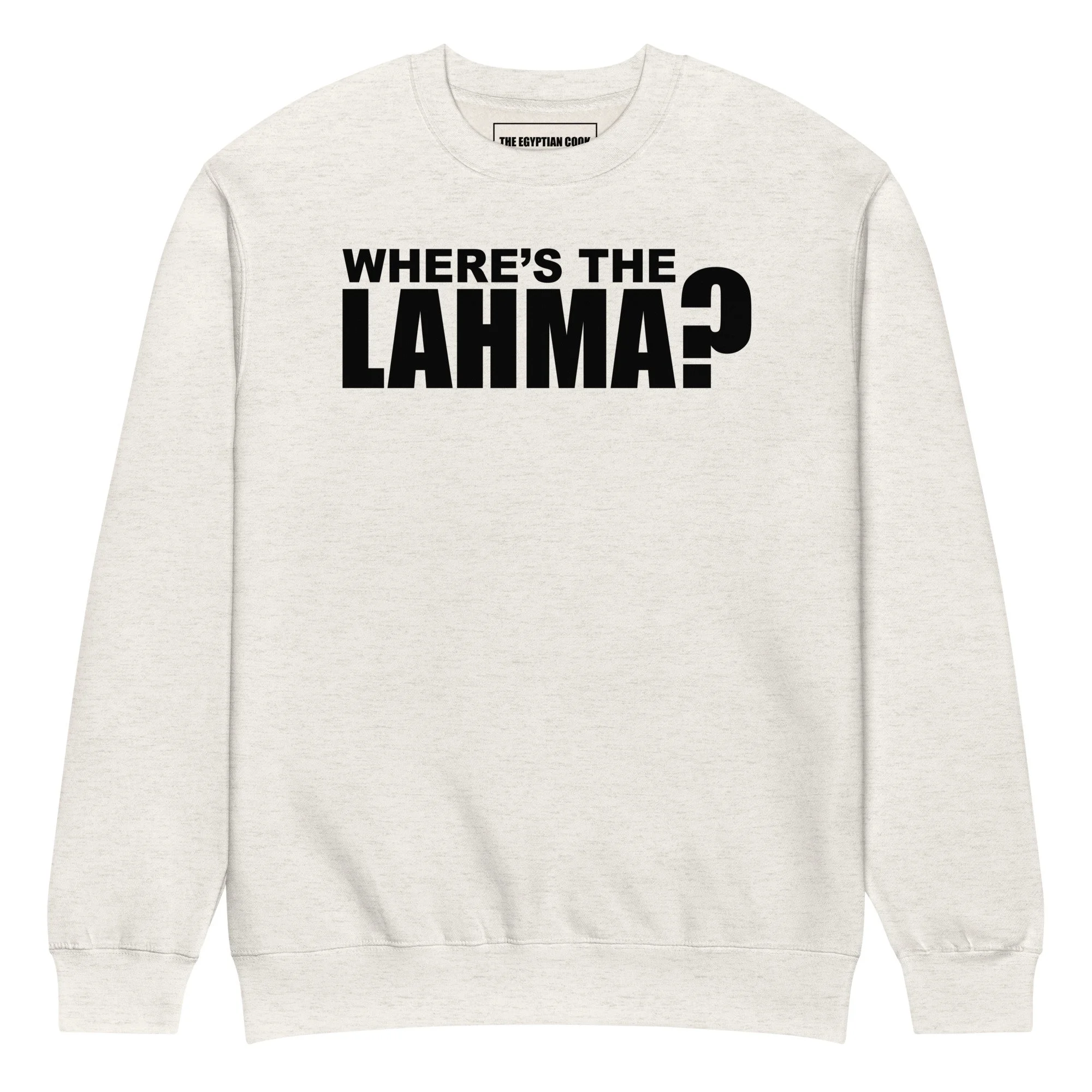 Where's the lahma?™ The Original Sweatshirt