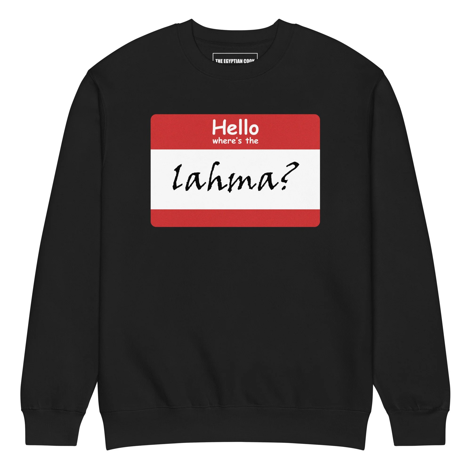 Where's the lahma?™ Nametag Sweatshirt