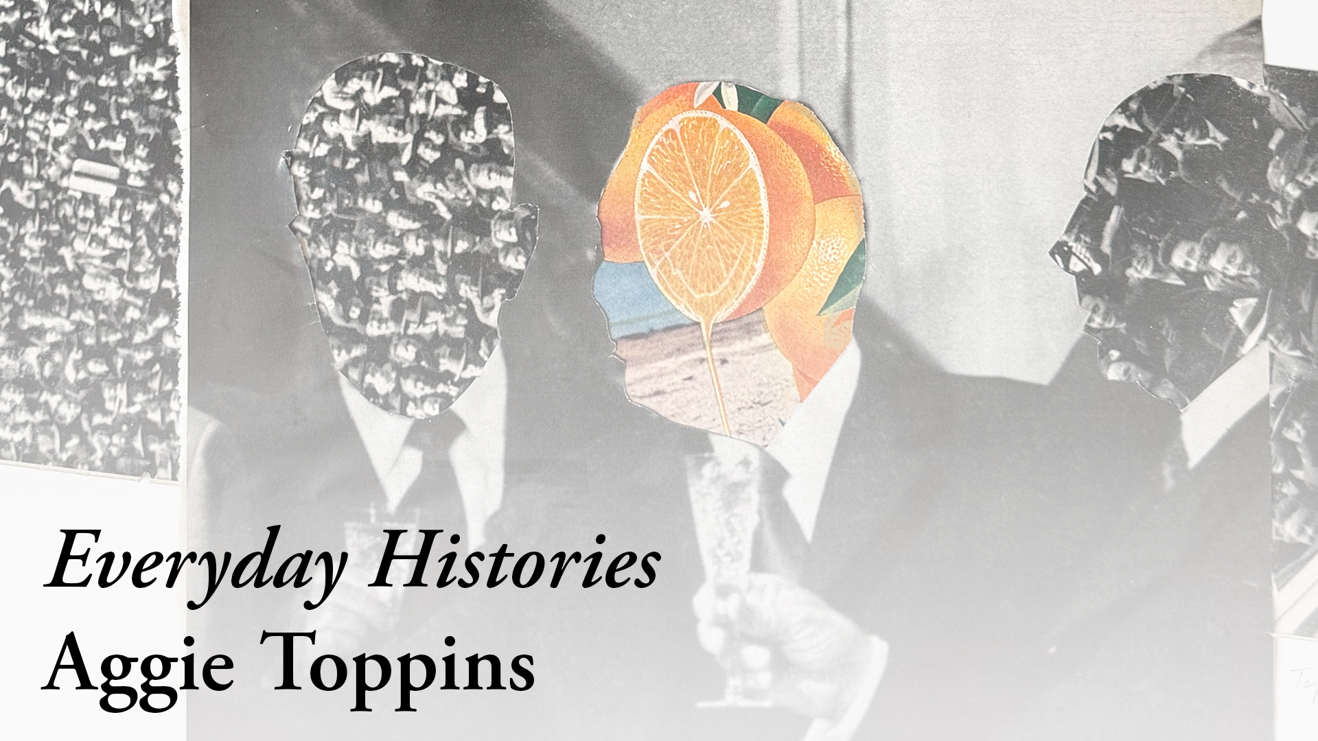 Collage artwork from, "Everyday Histories" by Aggie Toppins.