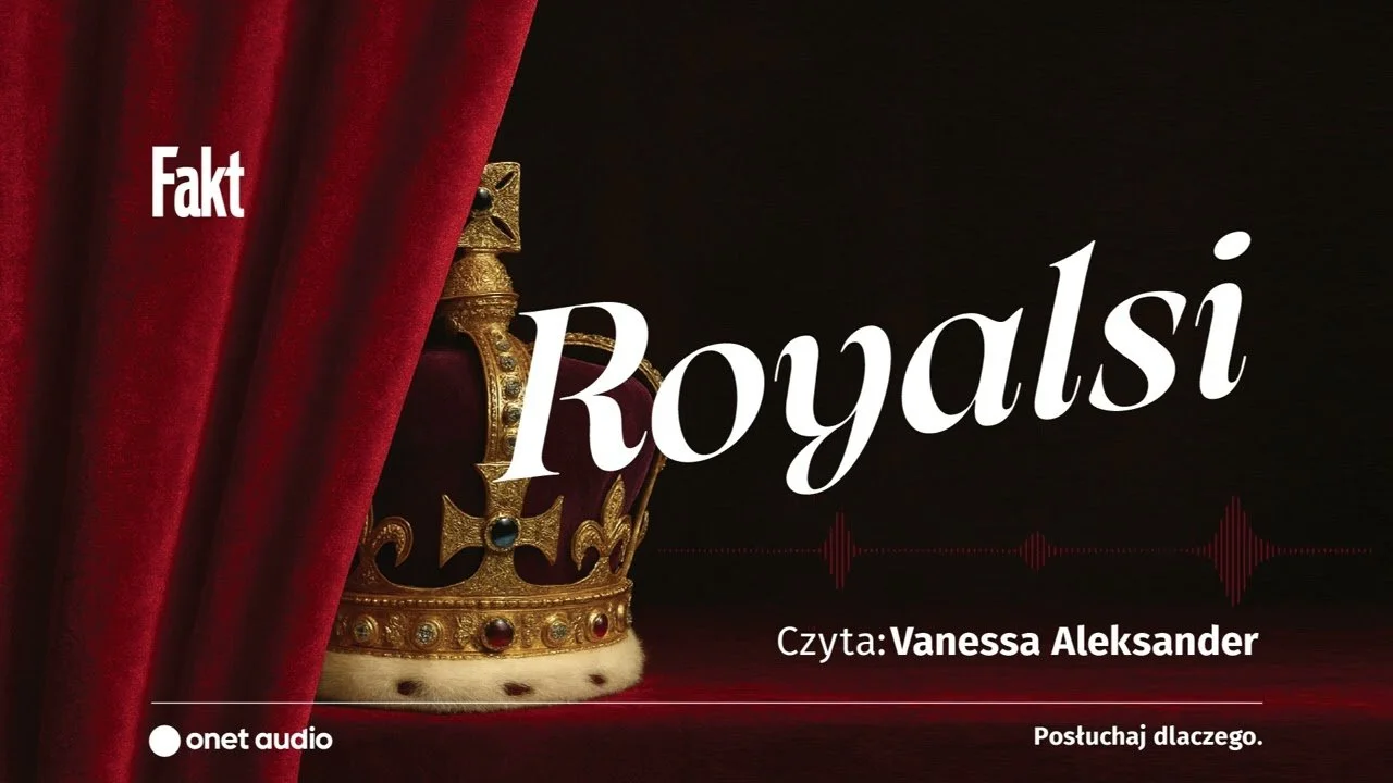 “Royalsi” — serial audio Onet Audio i FAKT