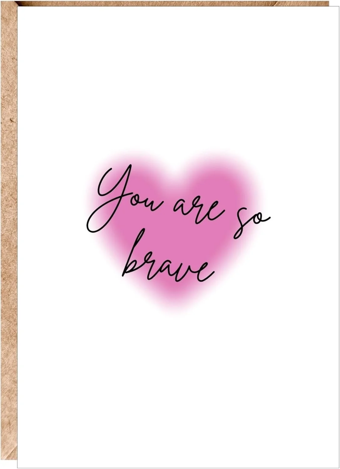 A white card with a pink heart and the message 'You are so brave' written in black cursive font.
