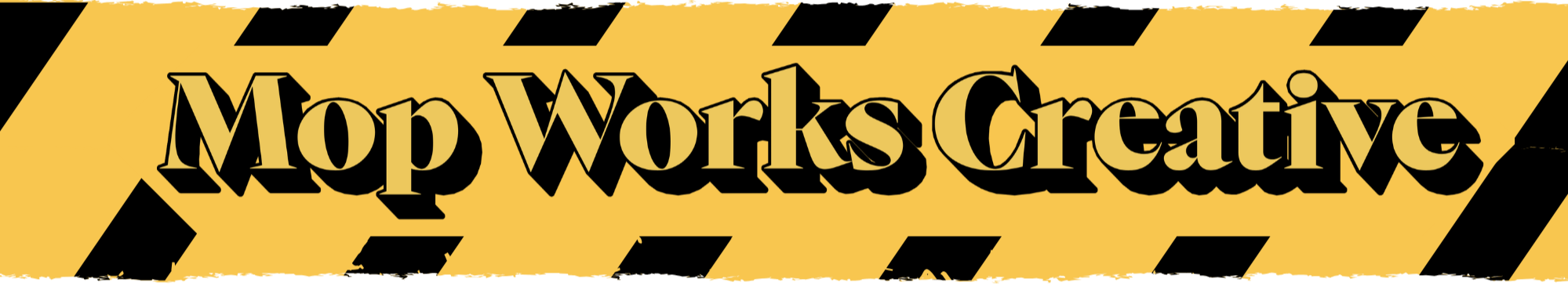 Yellow safety tape with black diagonal stripes and bold text that says 'Mop Works Creative'.