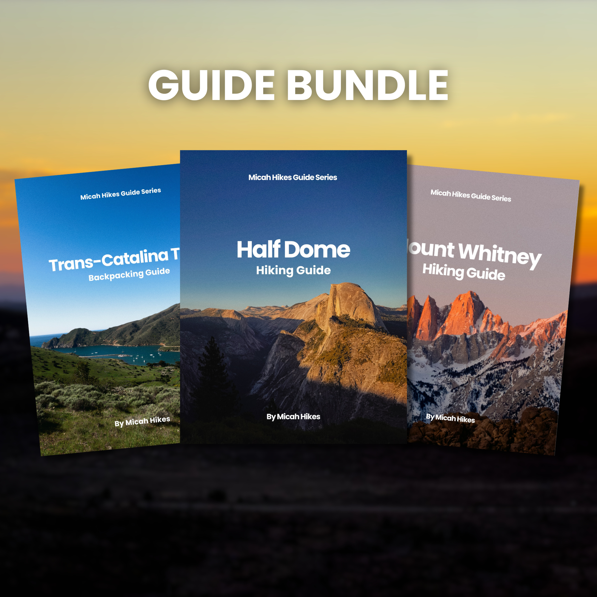Three hiking guidebooks with mountain landscape covers stacked in front of a sunset sky. The titles are 'Trans-Catalina Trail Backpacking Guide,' 'Half Dome Hiking Guide,' and 'Mount Whitney Hiking Guide,' all authored by Micah Hikes.