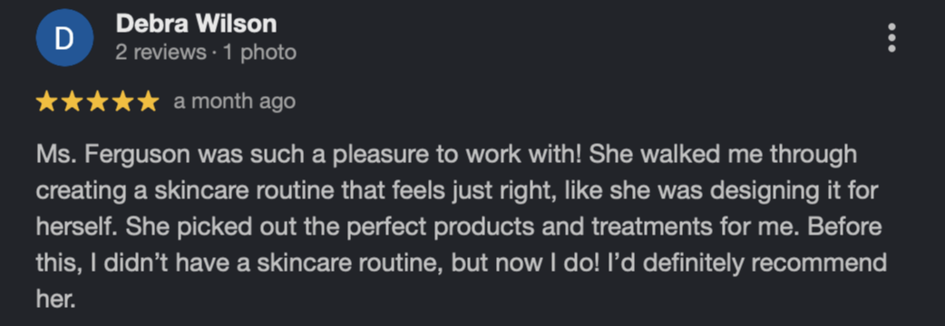 Screenshot of a Google review by Debra Wilson praising Ms. Ferguson for creating a skincare routine and recommending her services.