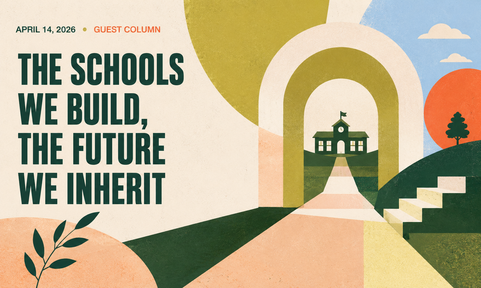The Schools We Build, the Future We Inherit 