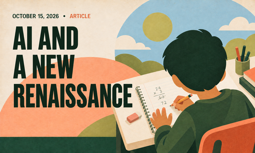 AI and a New Renaissance: Rediscovering the True Purpose of Education