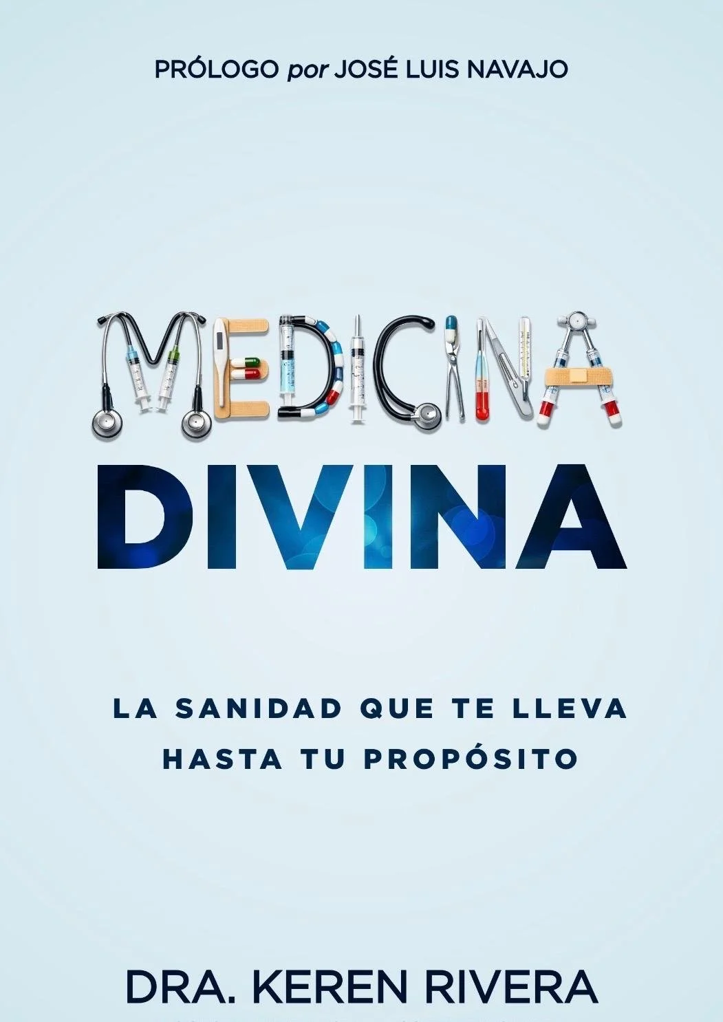 Medicina Divina: La sanidad que te lleva hasta tu propósito