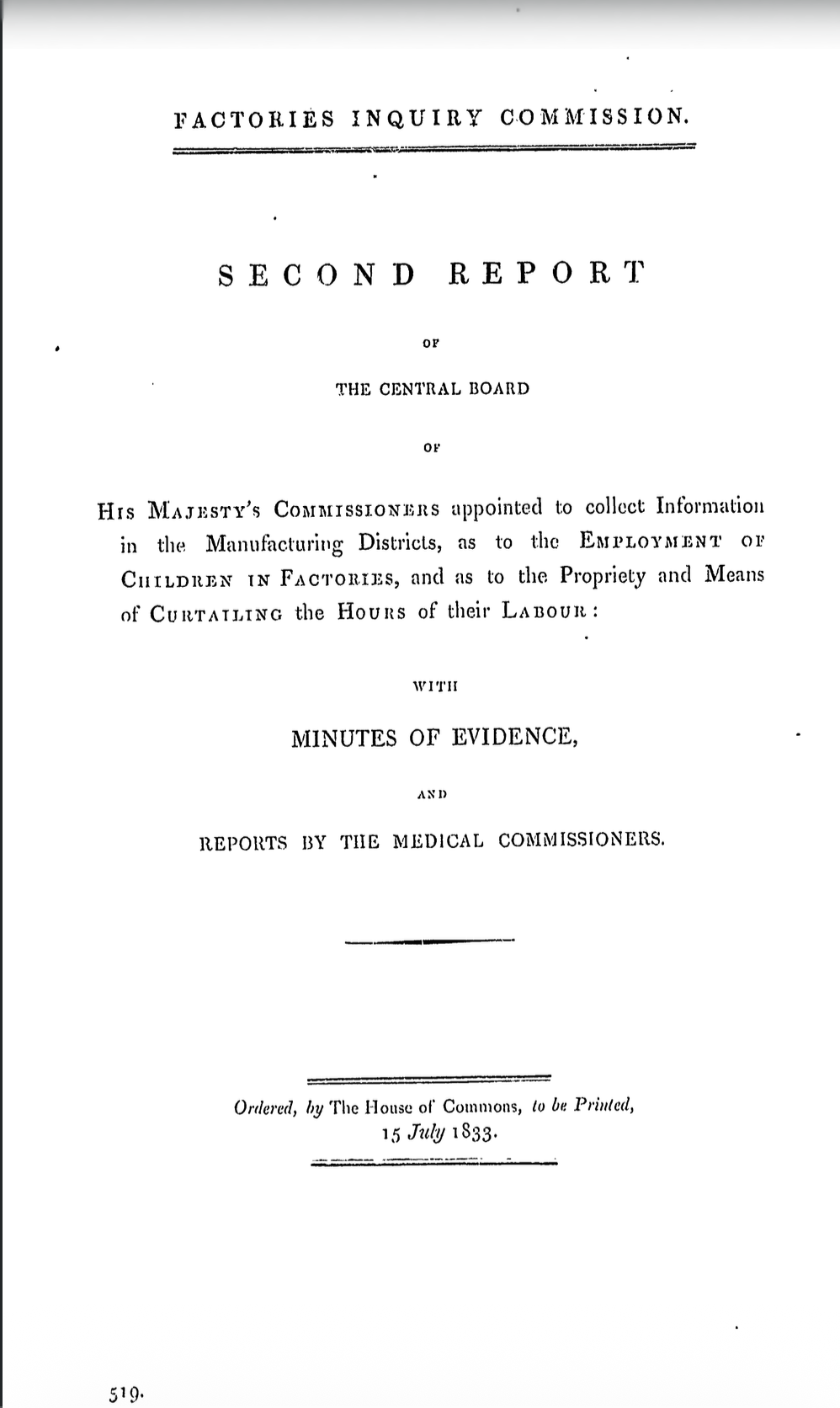 Factories Inquiry Commission: Second Report of the Central Board of His Majesty’s Commissioners, with Minutes of Evidence and Medical Reports, 1833