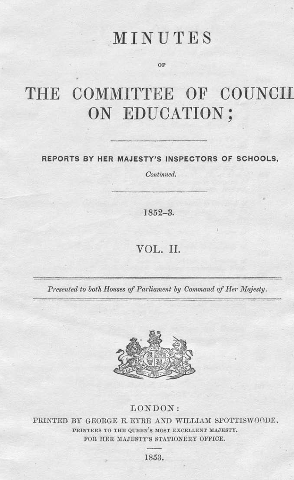 Minutes of the Committee of Council on Education; Reports by Her Majesty’s Inspectors of Schools, Continued. 1852–3. Vol. II