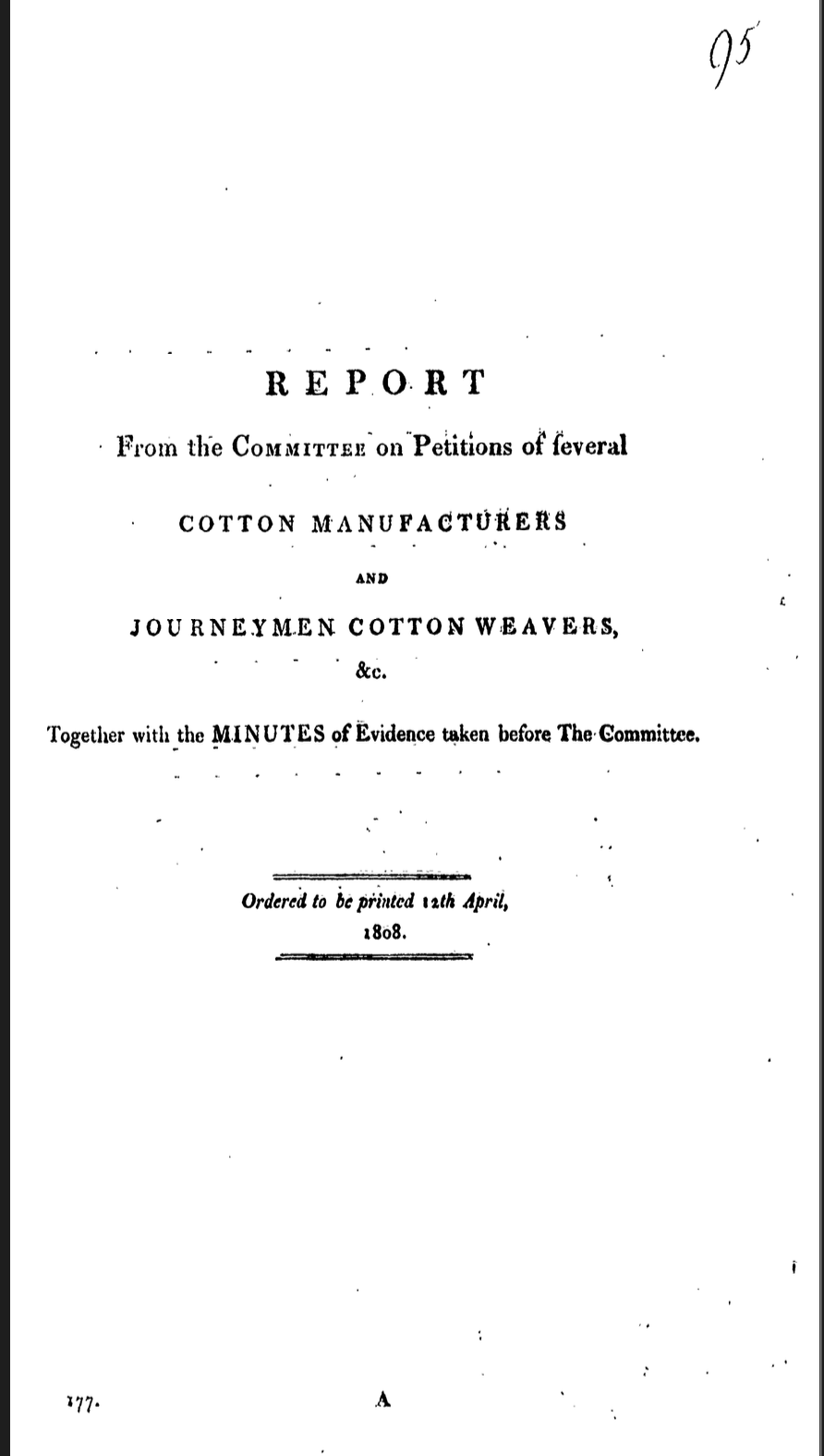Report from the Committee on Petitions of Several Cotton Manufacturers and Journeymen Cotton Weavers, with Minutes of Evidence, 1808