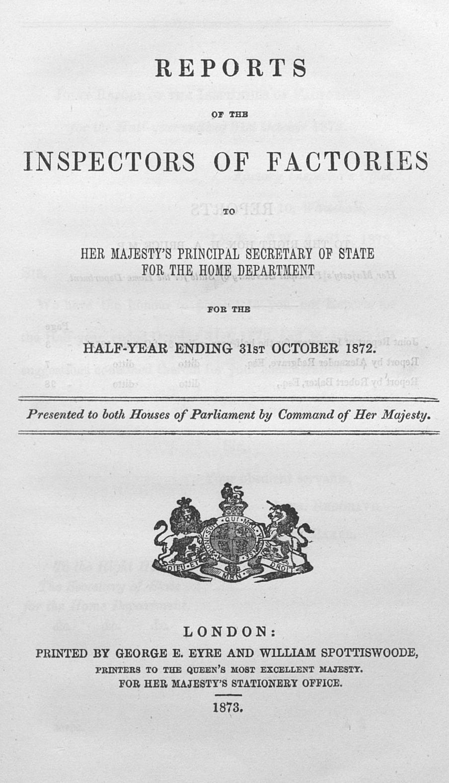 Reports of the Inspectors of Factories to Her Majesty’s Principal Secretary of State for the Home Department for the Half-Year Ending 31st October 1872