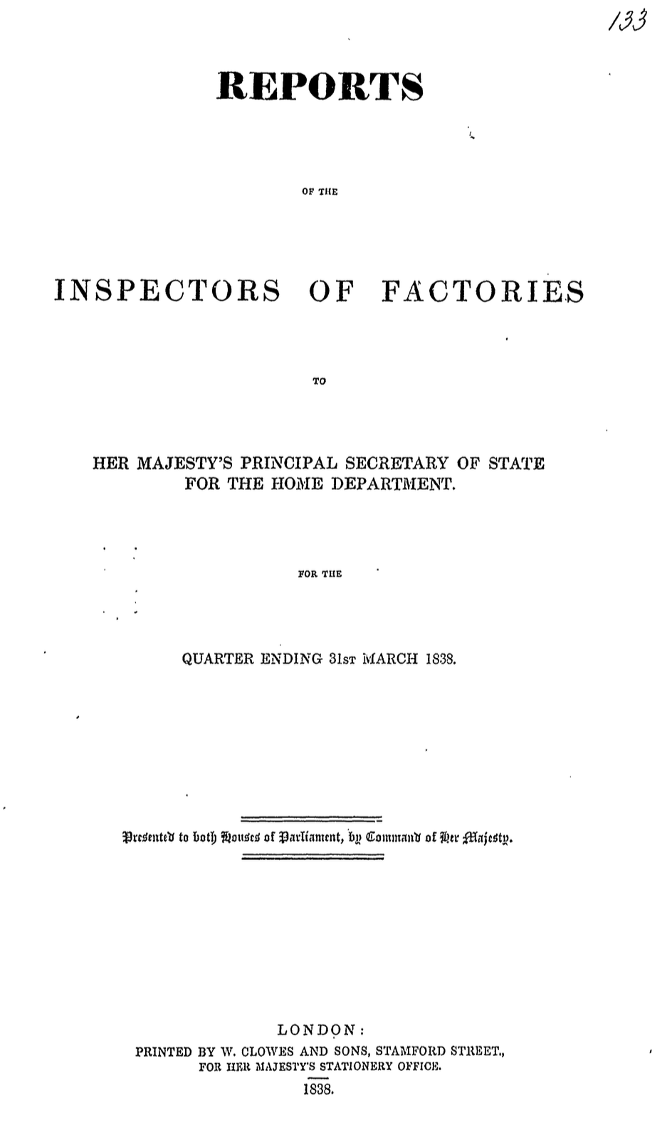 Reports of the inspectors of factories to Her Majesty's Principal Secretary of State for the Home Department, for the quarter ending 31st March 1838.