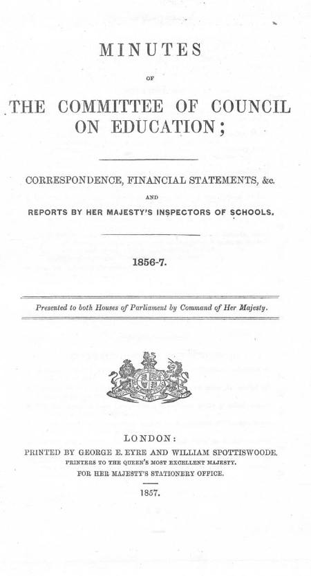 Committee of Council on Education: Minutes, Correspondence, Financial Statements, and Reports by Her Majesty’s Inspectors of Schools, 1856–1857