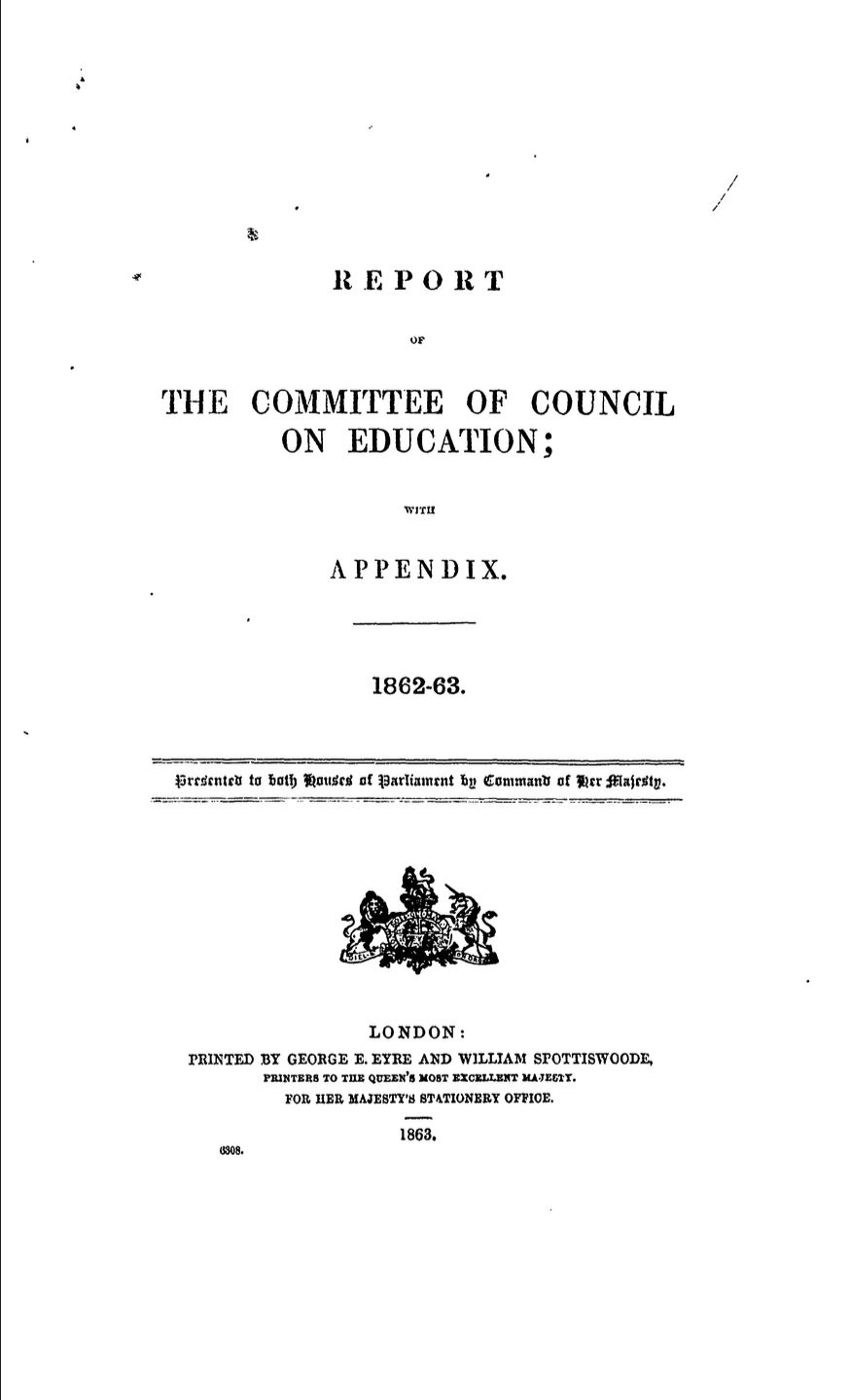 Report of the Committee of Council on Education; with Appendix. 1862–63