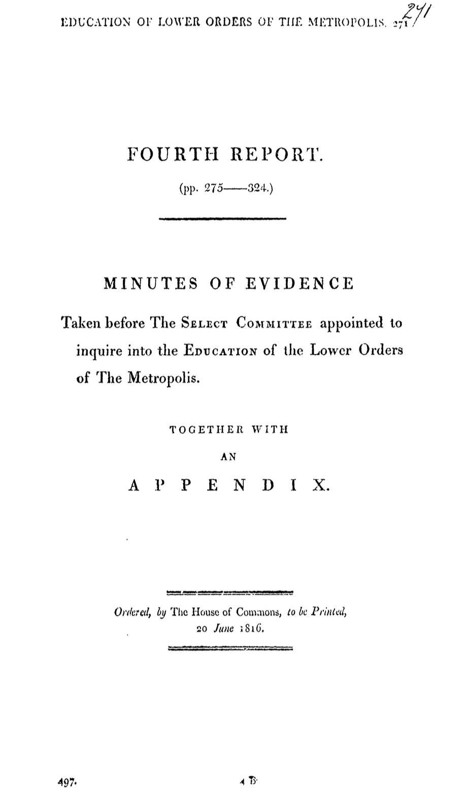 Fourth Report: Minutes of Evidence Taken before the Select Committee Appointed to Inquire into the Education of the Lower Orders of the Metropolis, Together with an Appendix, 1816