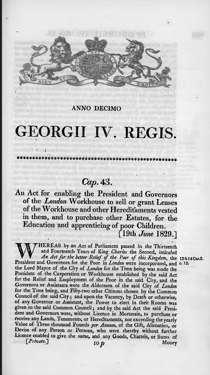 An Act Enabling the President and Governors of the London Workhouse to Sell or Lease Workhouse Property and Purchase Estates for the Education and Apprenticeship of Poor Children, 1829