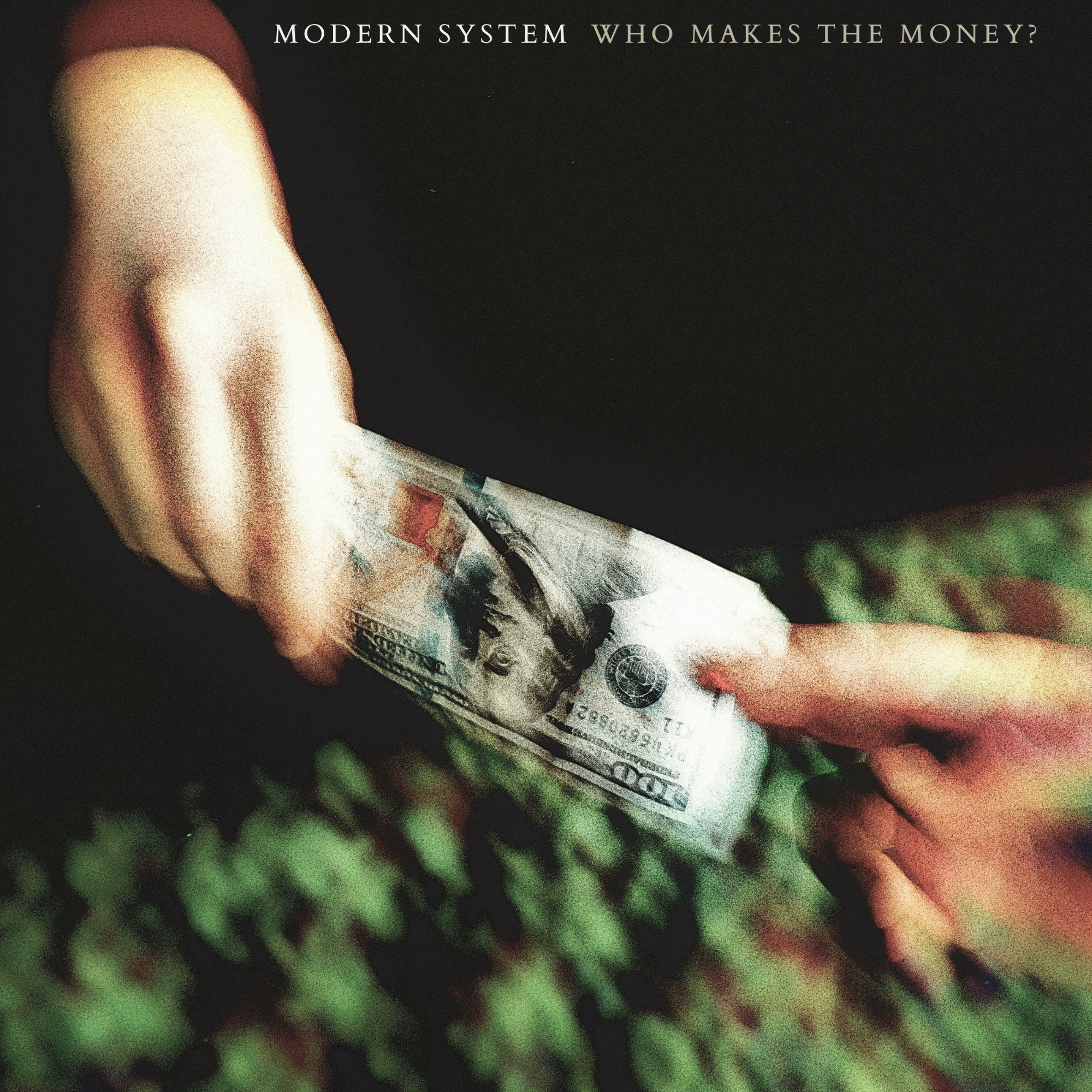 Close-up of a hand holding a rolled-up hundred-dollar bill with the background of grass and a black sky, with a text overlay asking 'Modern system who makes the money?'
