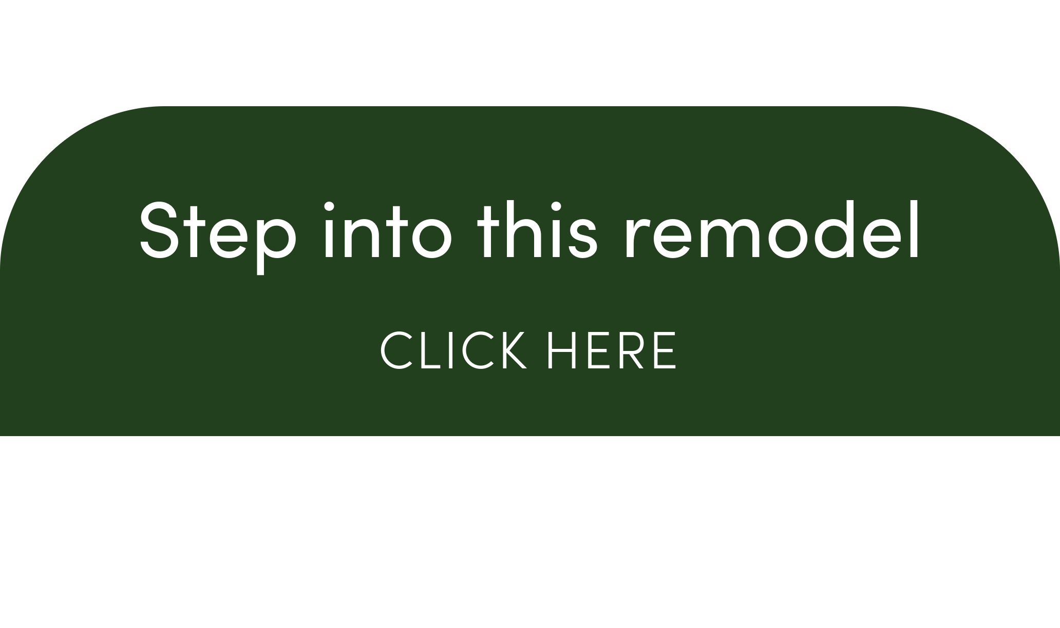 Green card with text "Step into this remodel CLICK HERE"