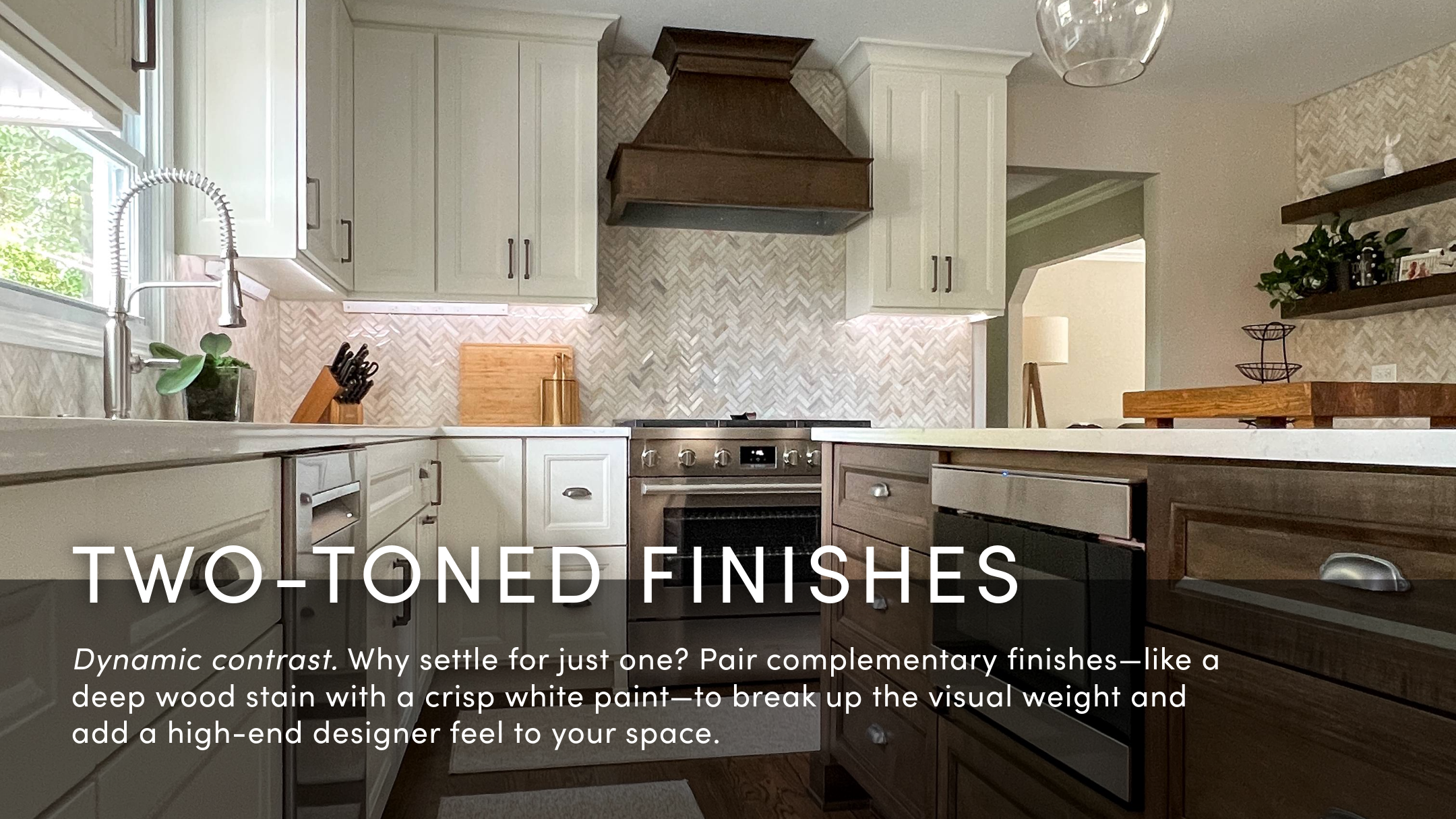 Dynamic contrast. Why settle for just one? Pair complementary finishes—like a deep wood stain with a crisp white paint—to break up the visual weight and add a high-end designer feel to your space.