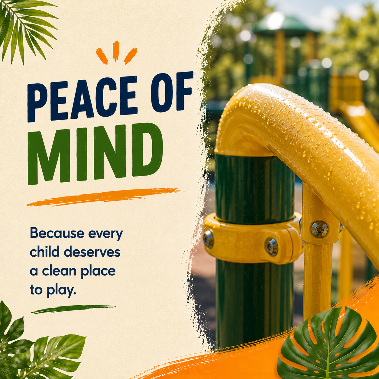 A playground with a yellow slide and green playground equipment, surrounded by trees. The image features a message promoting clean play areas for children, with text reading 'Peace of Mind because every child deserves a clean place to play.'