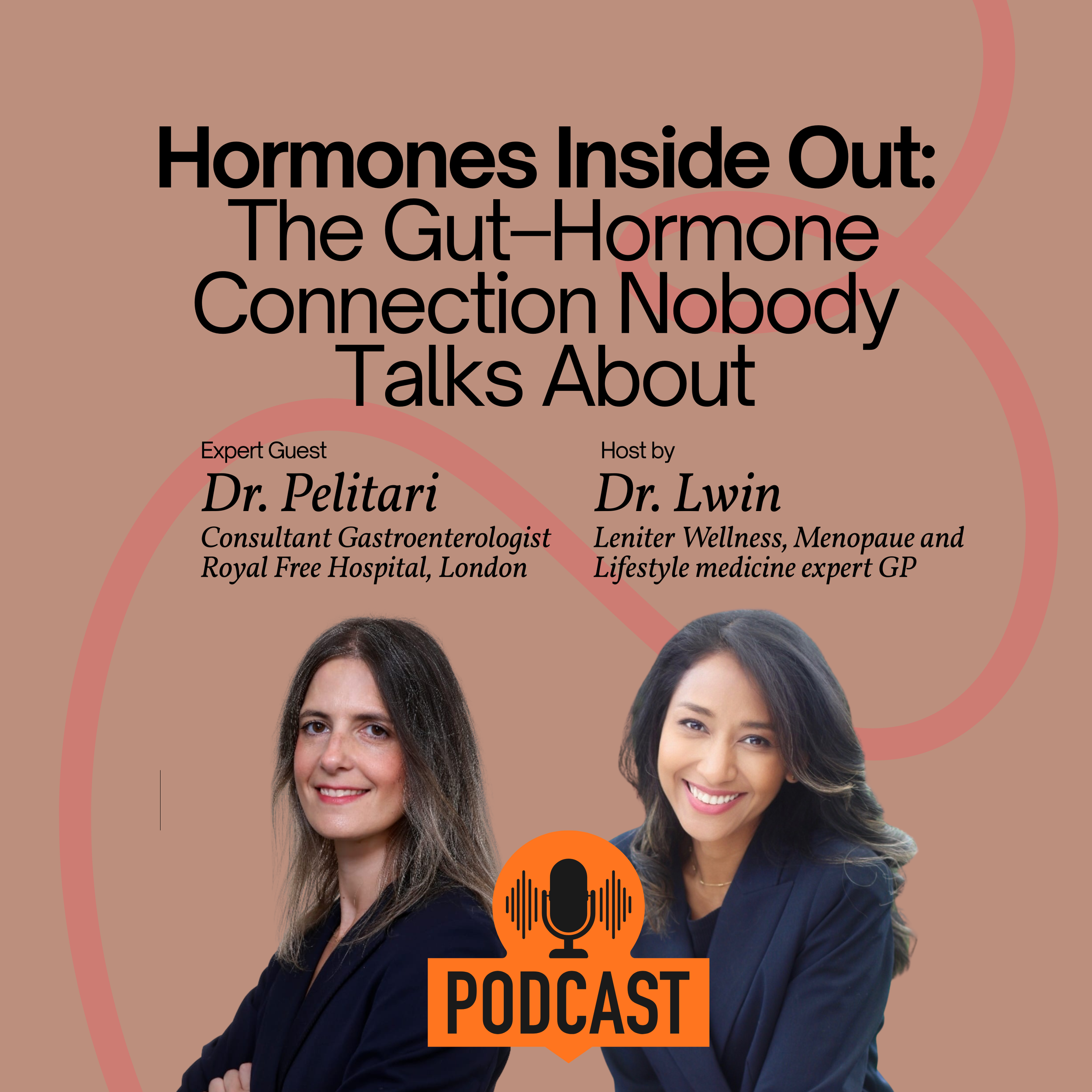 A podcast graphic featuring two women, one with long wavy hair and the other with short black hair, both dressed in dark blazers, standing against a peach-colored background with abstract curved lines. The graphic includes text about a podcast discussing hormones and gut health, hosted by Dr. Lwin and featuring Dr. Pelitari. There is also a microphone icon with the word 'PODCAST' underneath.
