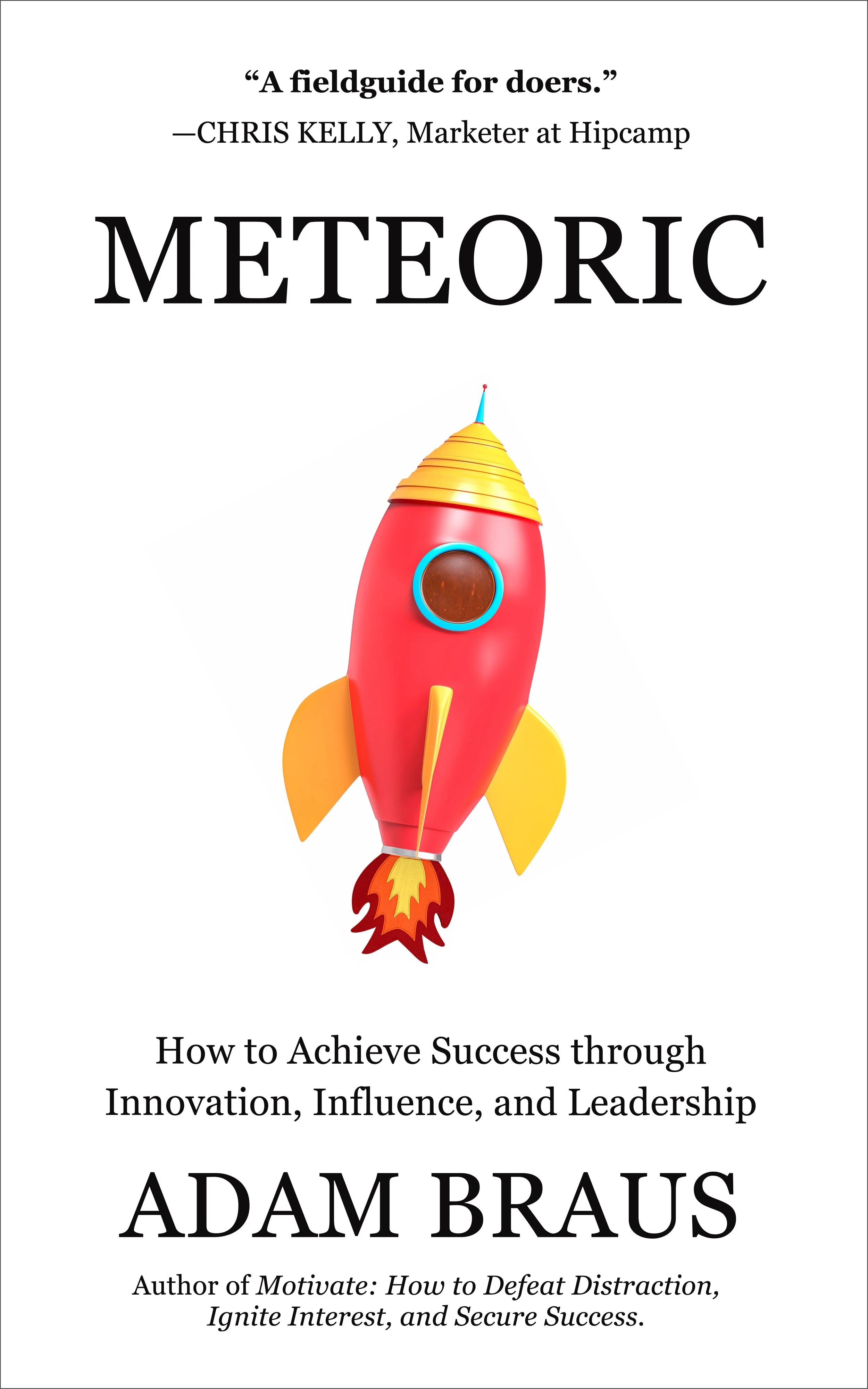 Book cover titled 'A field guide for doers' by Adam Braus. Features a cartoon rocket with a red body, yellow fins and a yellow window, and a fiery exhaust. Subtitle: 'How to Achieve Success through Innovation, Influence, and Leadership'.