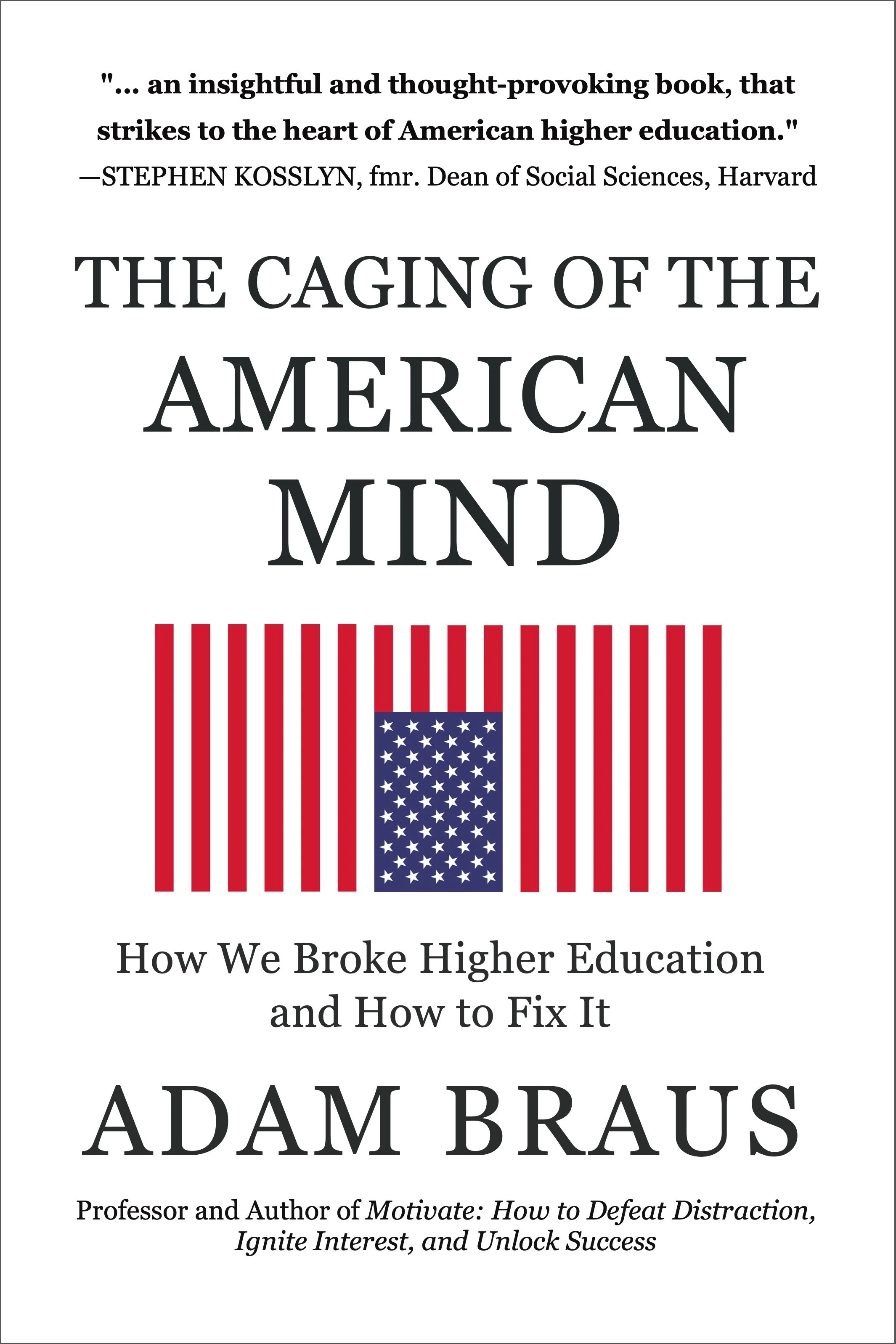 Book cover titled 'The Caging of the American Mind' by Adam Braus with a subtitle about how broken higher education was fixed, featuring a stylized American flag design with red and white stripes and a blue field with white stars.