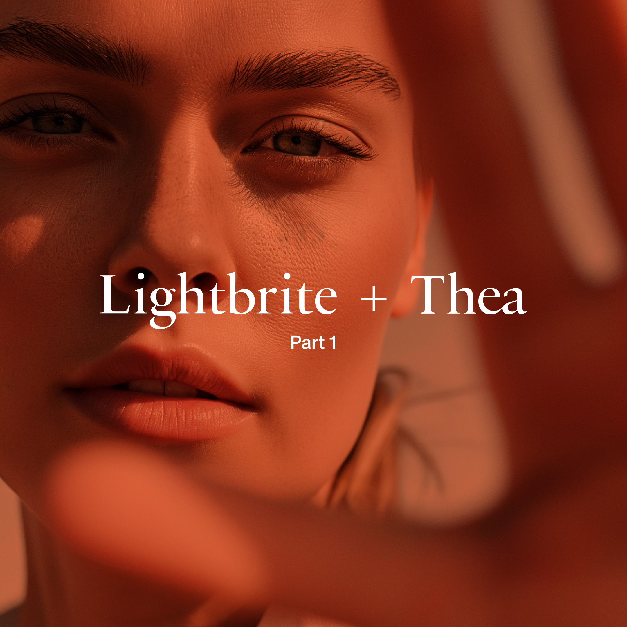 Lightbrite + Thea (2023-26) Part 1