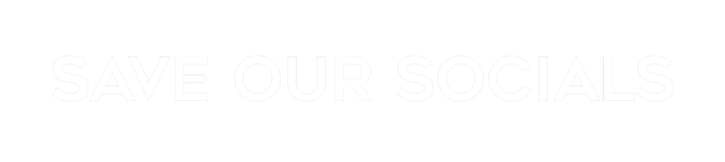 Schwarzer Hintergrund mit weißen Schriftzug, der sagt: 'SAVE OUR SOCIALS'.