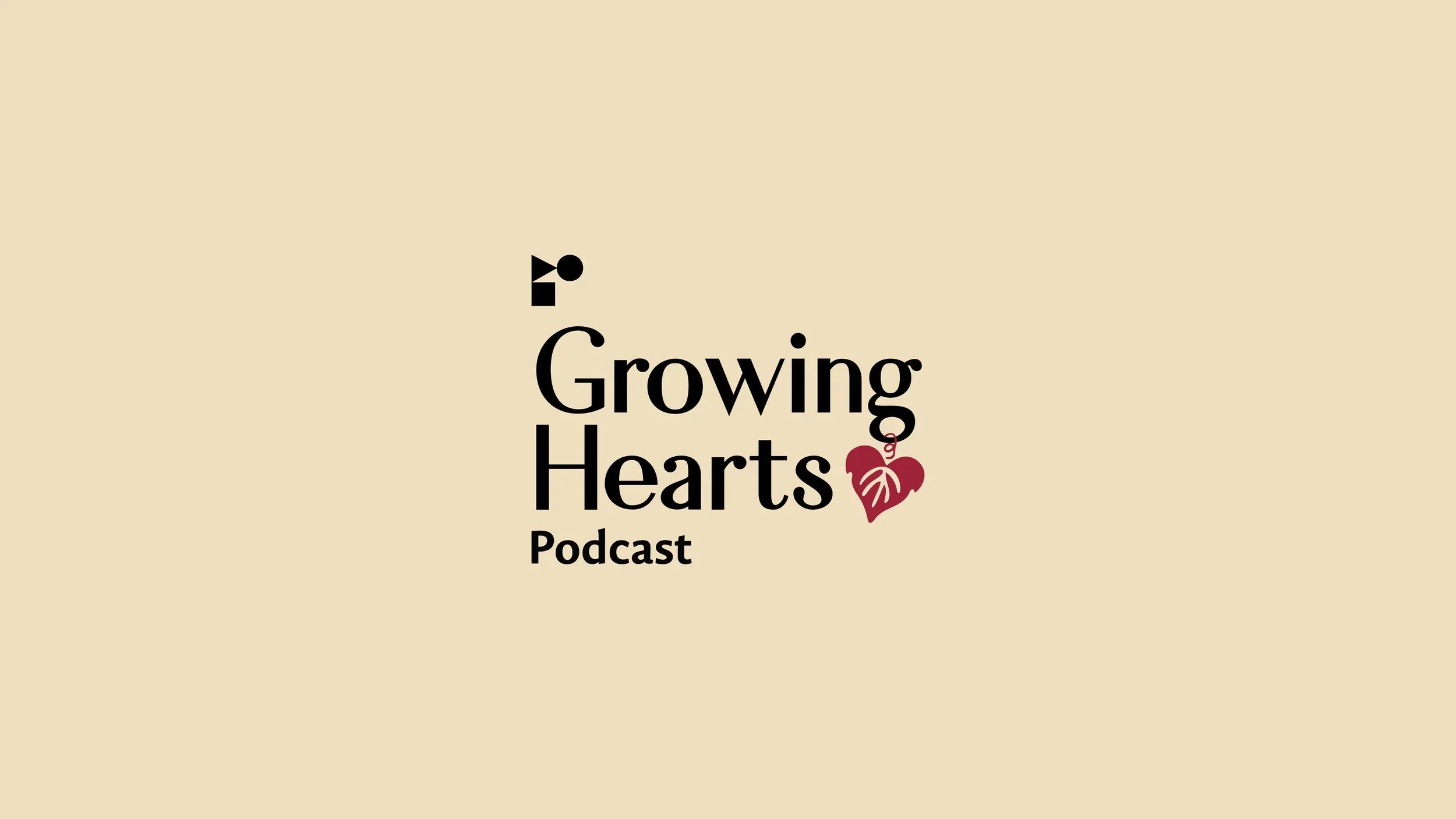 Growing Hearts Podcast Brand Refresh