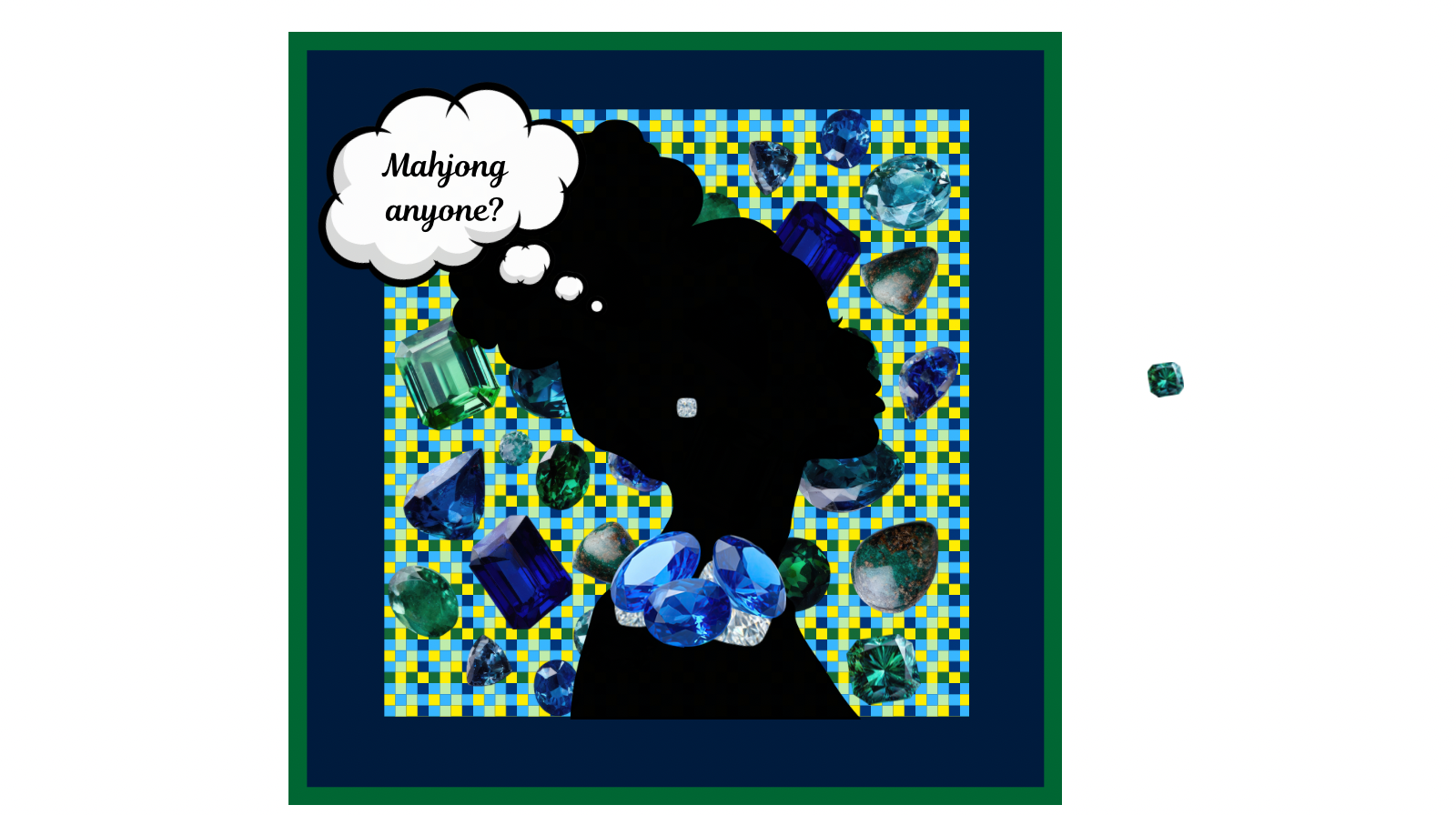 Silhouette of a person with a speech bubble saying 'Mahjong anyone?' surrounded by various cut gemstones and a small loose gem to the right.