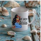 'Not Lucky, Just Blessed' Inspirational Mug