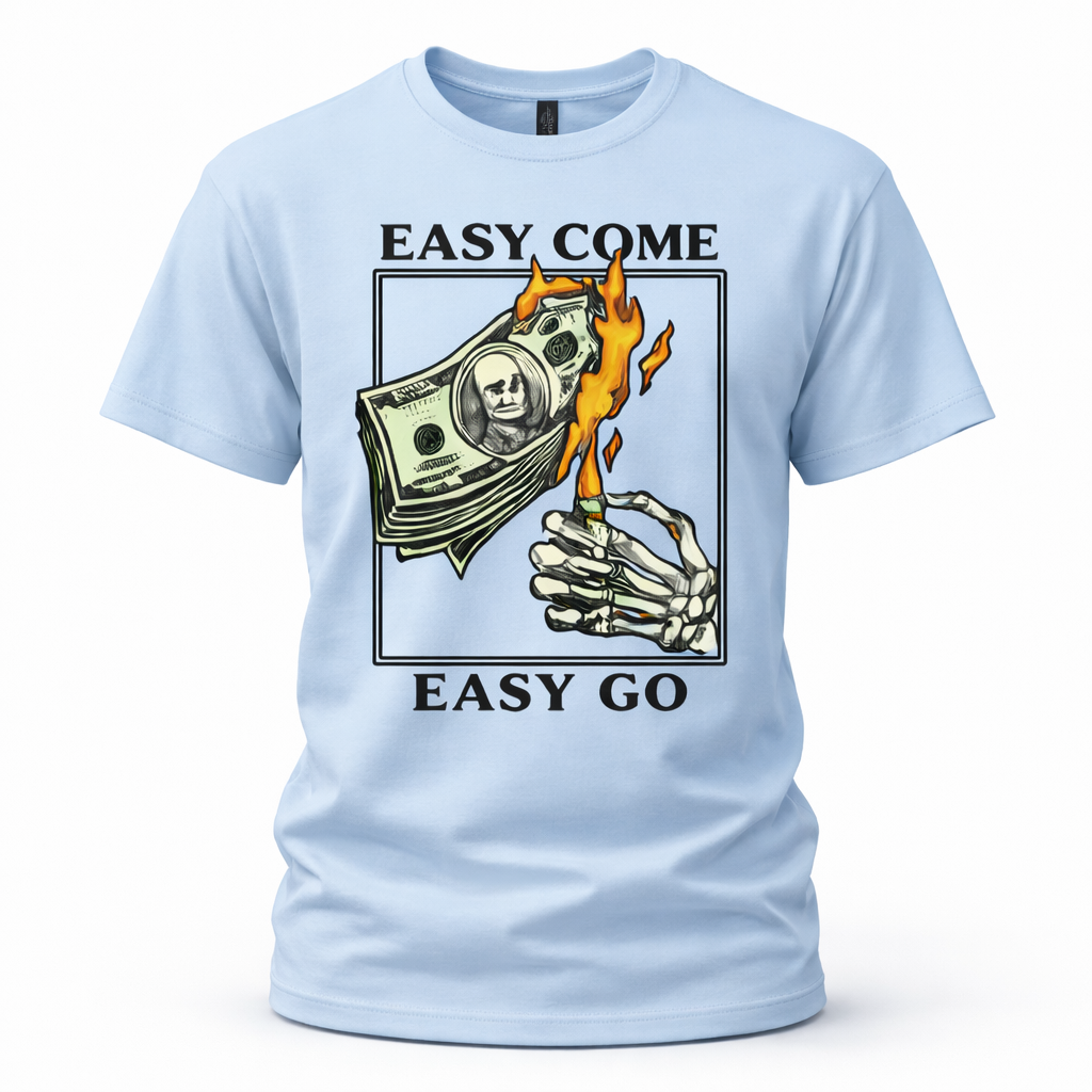 'Easy Come, Easy Go' Graphic Tee