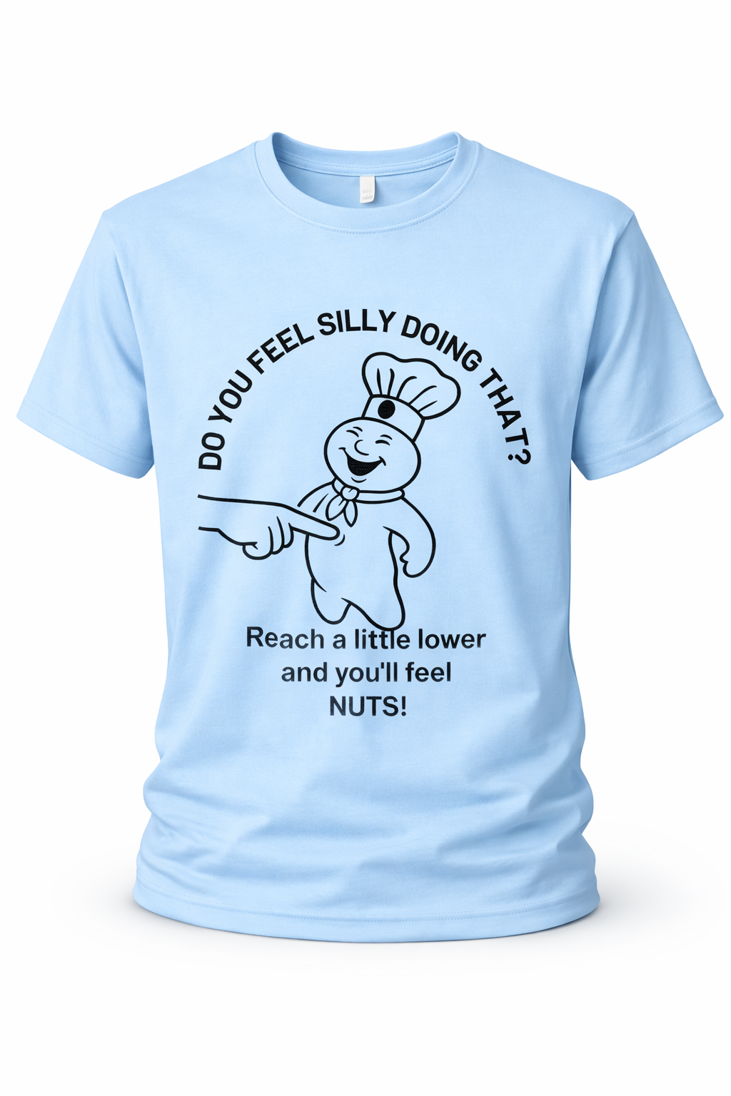 Do You Feel Silly Doing That_ Funny Adult Humor T-Shirt (1).png