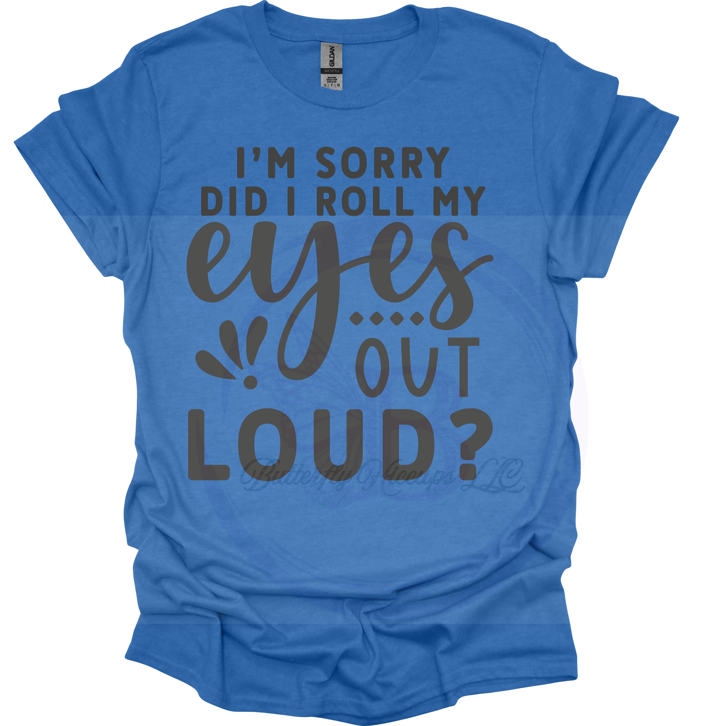 I’m Sorry Did I Roll My Eyes Out Loud_ Sarcastic Graphic T-Shirt (2).png