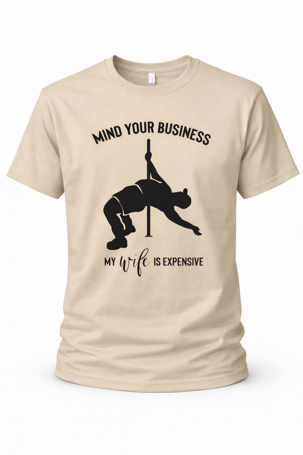 Mind Your Business My Wife Is Expensive Funny T-Shirt.png