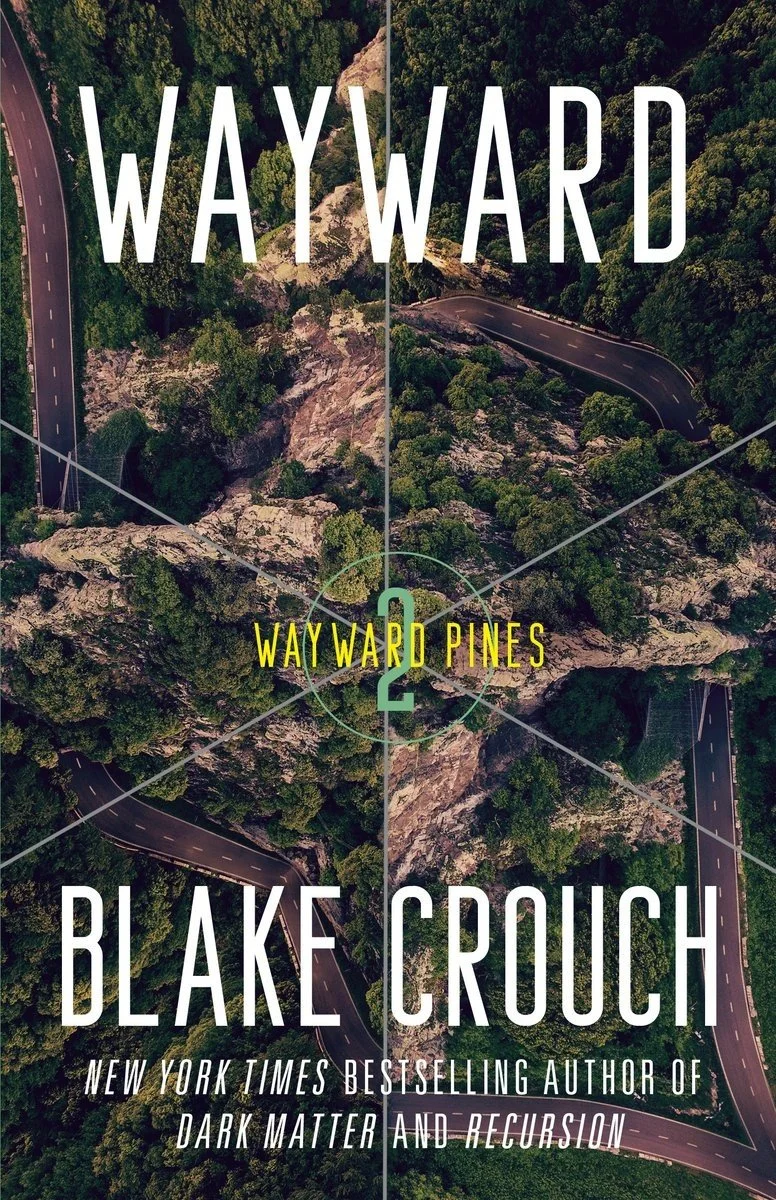 Book cover for 'Wayward' by Blake Crouch. The cover features an aerial view of a winding mountain road surrounded by dense green trees. The title 'WAYWARD' is displayed at the top in large white letters, with "Blake Crouch" at the bottom. A subtitle "WAYWARD PINES" is also present along with text indicating the author is a New York Times bestselling author of 'Dark Matter' and 'Recursion'.