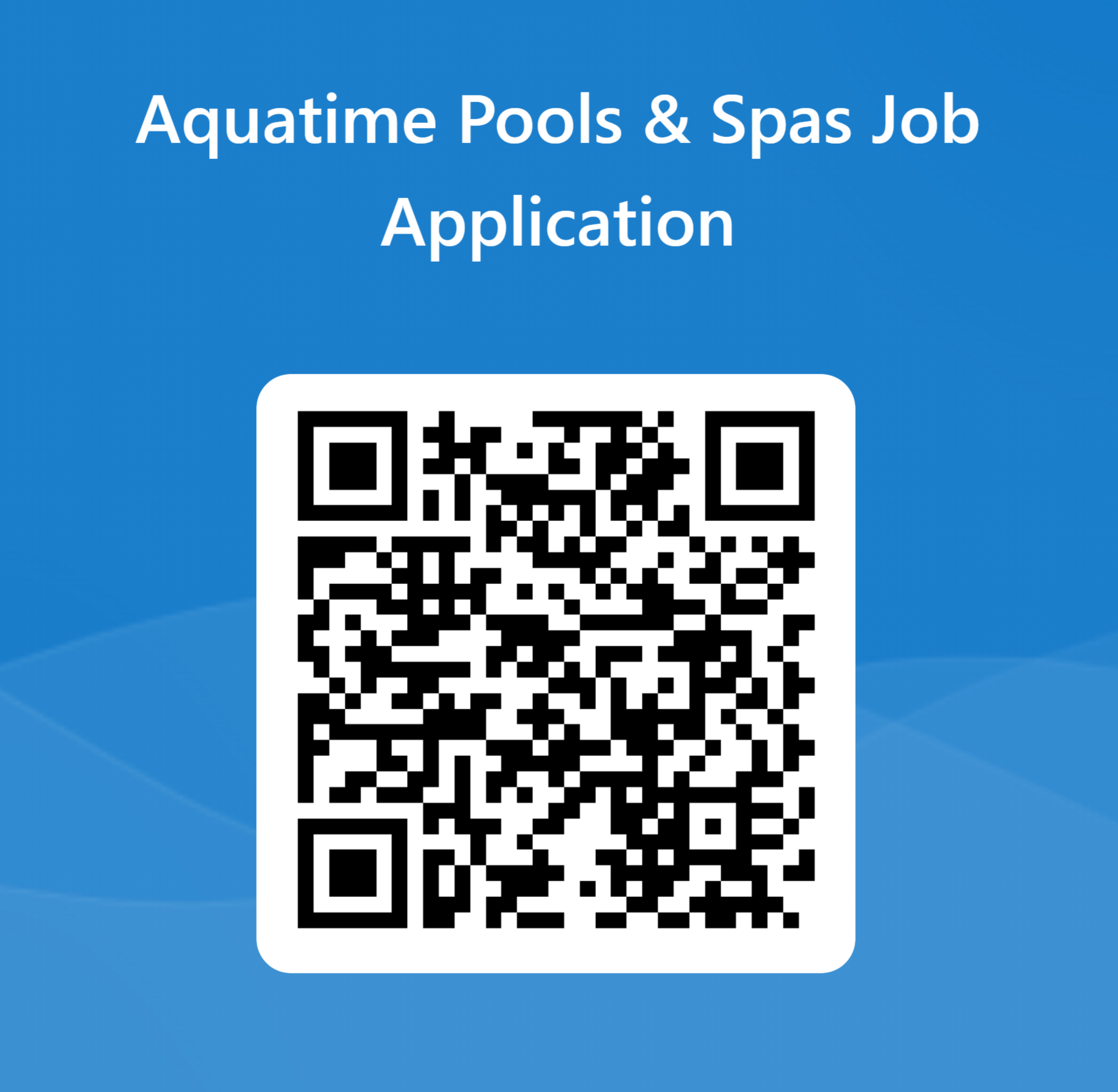 Blue background with white text that says, 'Aquatime Pools & Spas Job Application' and a black and white QR code below the text.