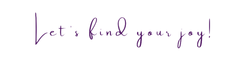 Text reading 'Let's find your joy!' in purple cursive font.
