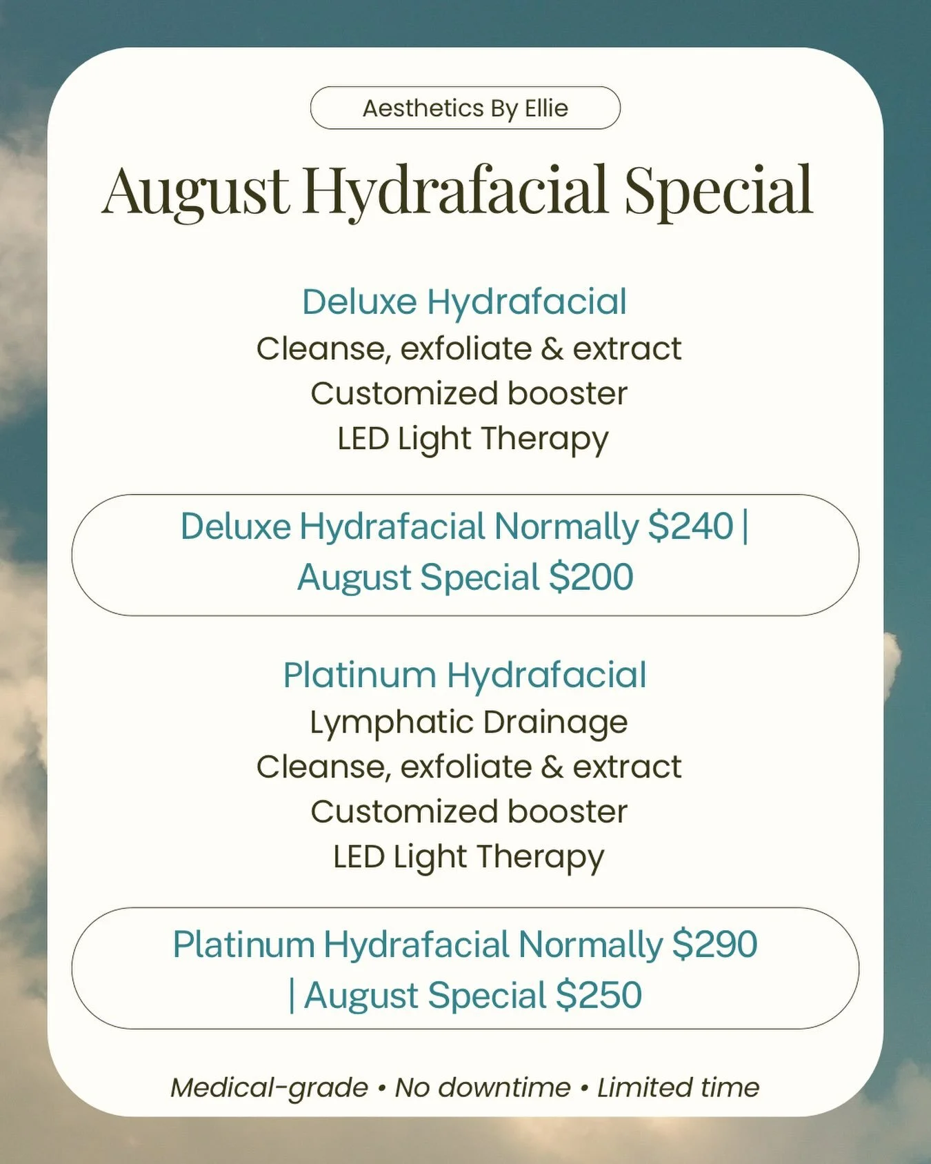 August Hydrafacial Special

Summer is the perfect time for a Hydrafacial! It&rsquo;s a medical-grade treatment with no downtime, so you can get glowing, refreshed skin and get right back to your day. Every treatment is customized to your skin&rsquo;s