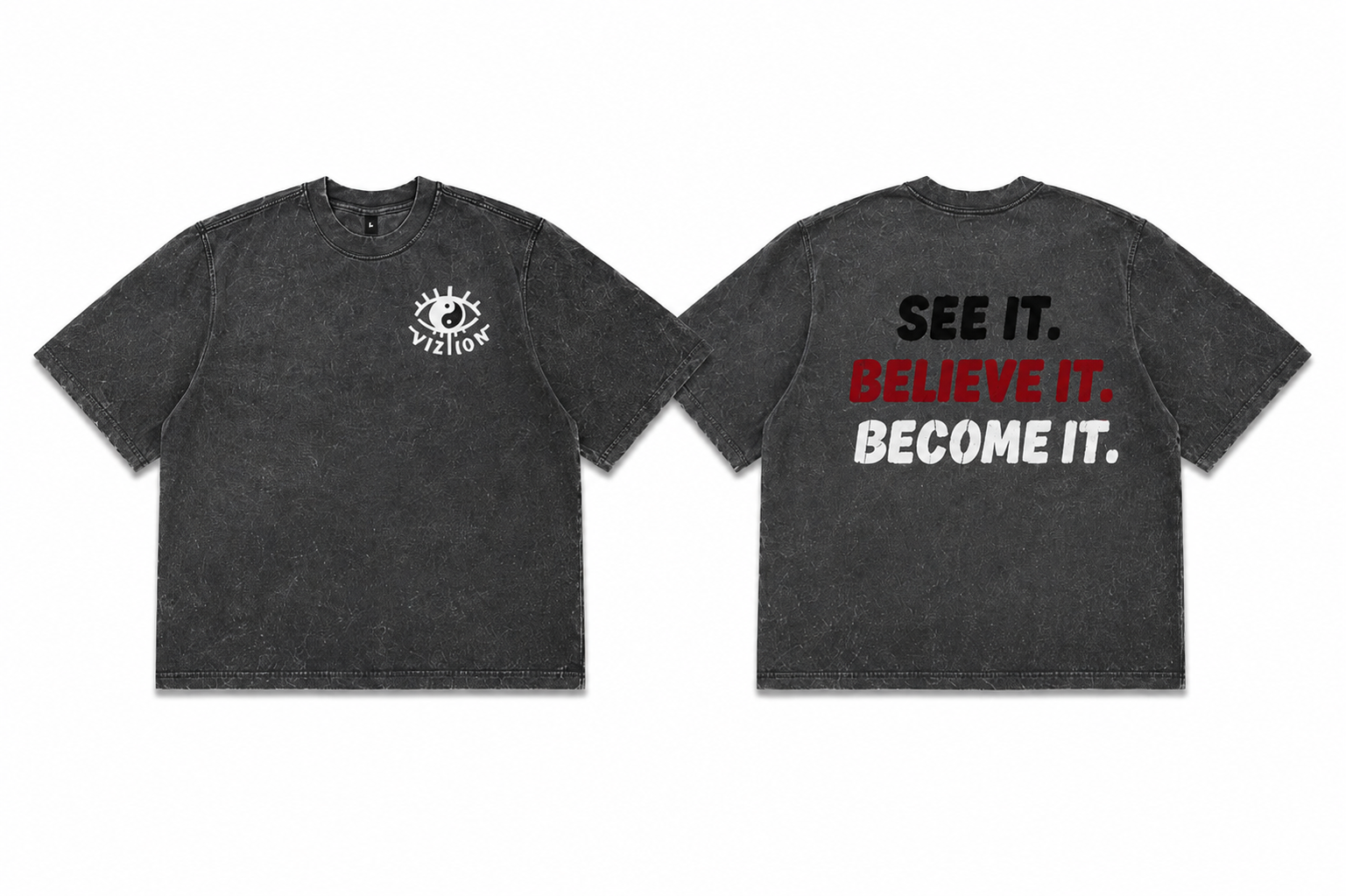 Two black T-shirts with a distressed finish. The front of the shirt has a white eye and the word "VIZION" underneath. The back of the shirt has the text "SEE IT. BELIEVE IT. BECOME IT." in bold black, red, and white letters.