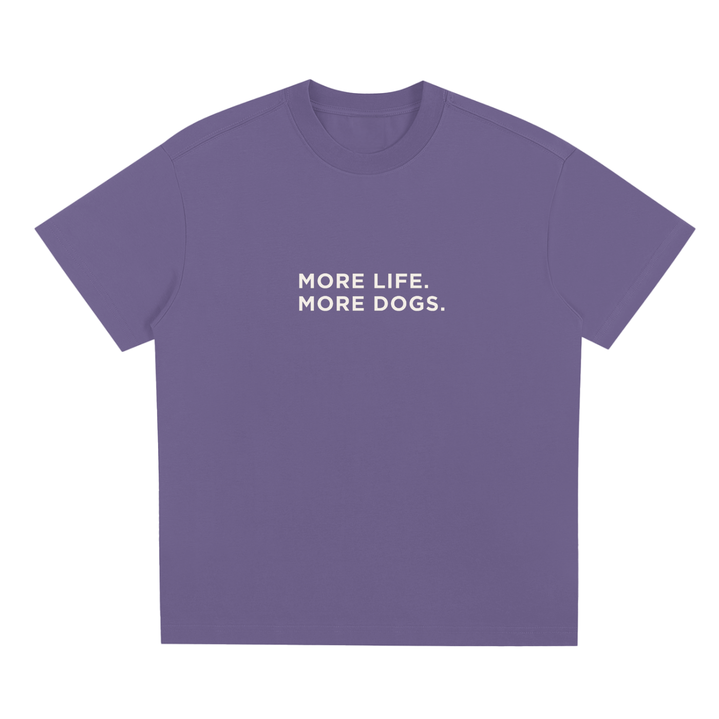 More Life. More Dogs. Summer Tee