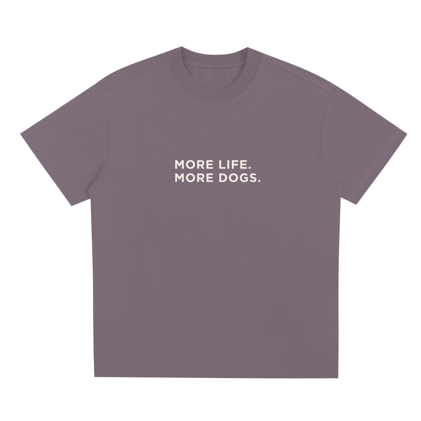 More Life. More Dogs. Summer Tee