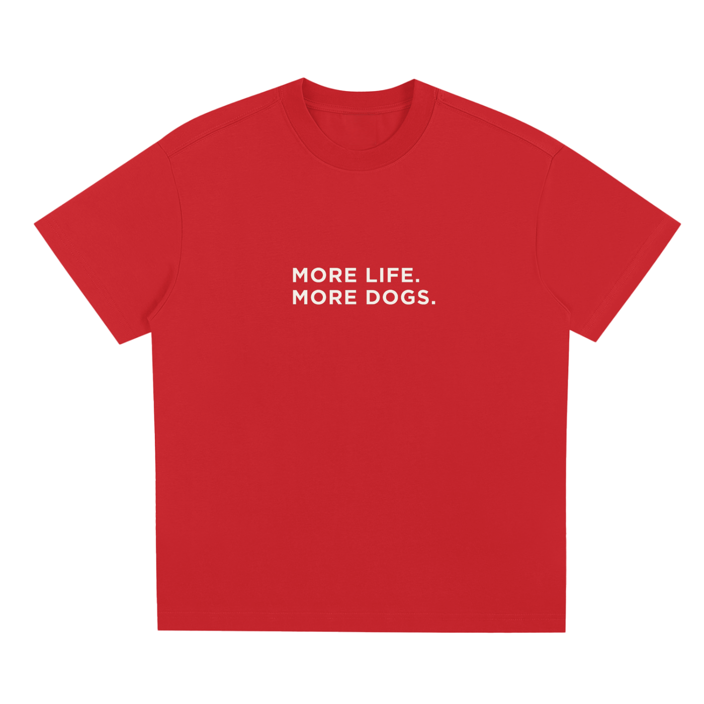 More Life. More Dogs. Summer Tee