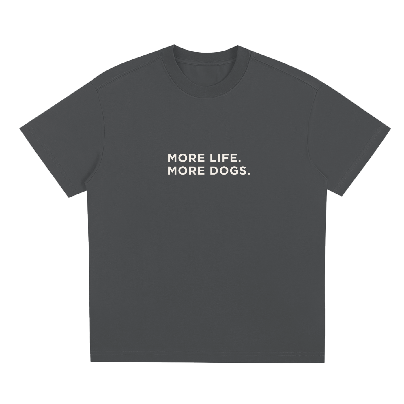 More Life. More Dogs. Summer Tee