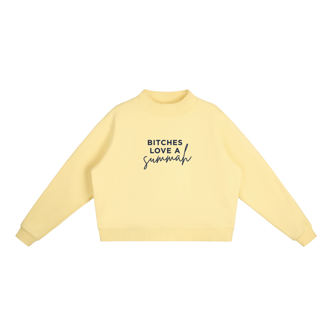 Bitches Love A Summah Mockneck